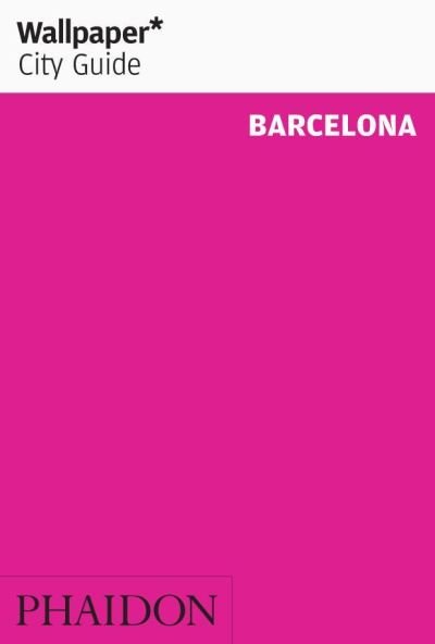 Cover for Wallpaper* · Wallpaper City Guide: Barcelona (Buch) (2013)