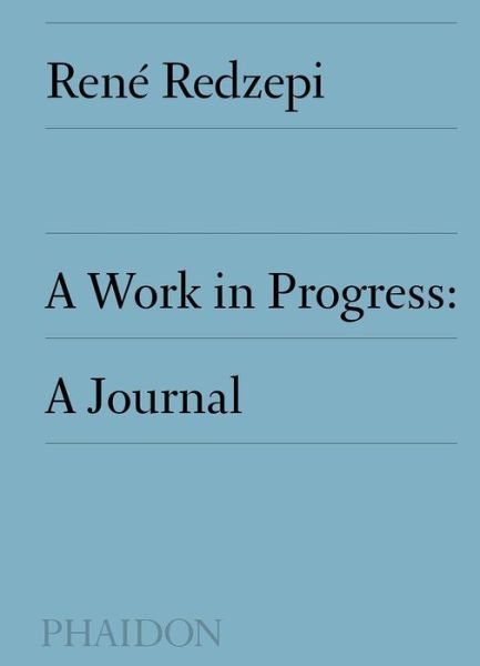 Cover for Rene Redzepi · A Work in Progress: A Journal (Gebundenes Buch) (2019)