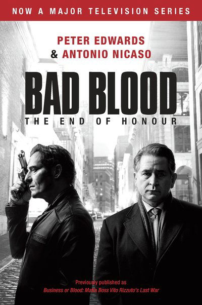 Bad Blood (business Or Blood Tv Tie-in): Mafia Boss Vito Rizzuto's Last War - Peter Edwards - Książki - Prentice Hall Press - 9780735274549 - 12 września 2017