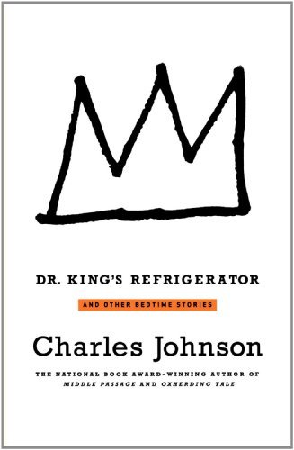 Dr. King's Refrigerator: and Other Bedtime Stories - Charles Johnson - Books - Scribner - 9780743264549 - November 5, 2011