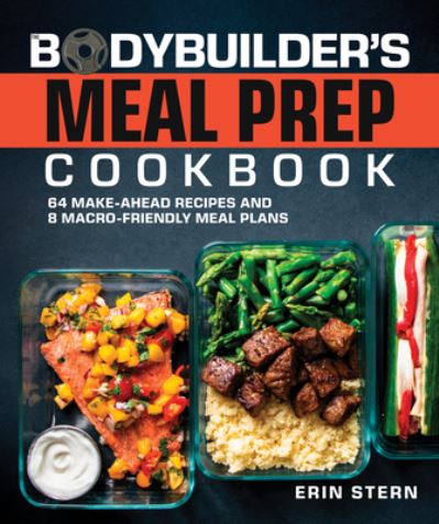 Cover for Erin Stern · The Bodybuilder's Meal Prep Cookbook: 64 Make-Ahead Recipes and 8 Macro-Friendly Meal Plans (Paperback Book) (2024)