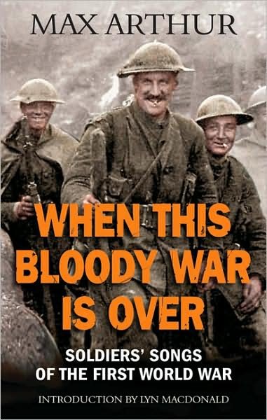 Cover for Max Arthur · When This Bloody War Is Over: Soldiers' Songs of the First World War (Pocketbok) (2008)