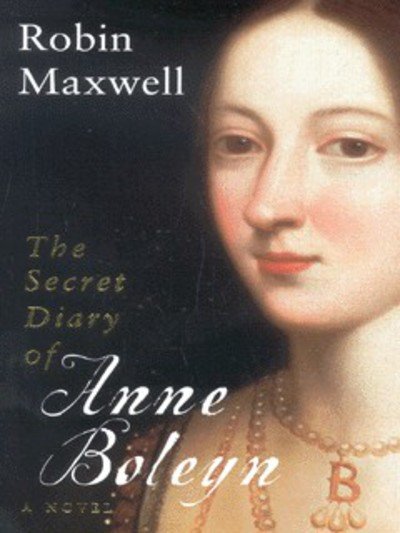 Cover for Robin Maxwell · The Secret Diary Of Anne Boleyn (Paperback Book) (2010)