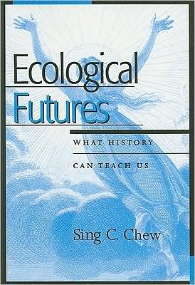 Cover for Sing C. Chew · Ecological Futures: What History Can Teach Us (Taschenbuch) (2008)