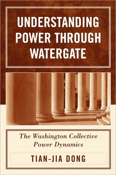 Cover for Tian-jia Dong · Understanding Power through Watergate: The Washington Collective Power Dynamics (Paperback Book) (2005)