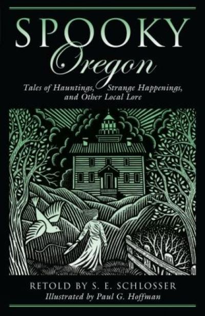 Cover for S. E. Schlosser · Spooky Oregon: Tales Of Hauntings, Strange Happenings, And Other Local Lore - Spooky (Paperback Book) (2009)