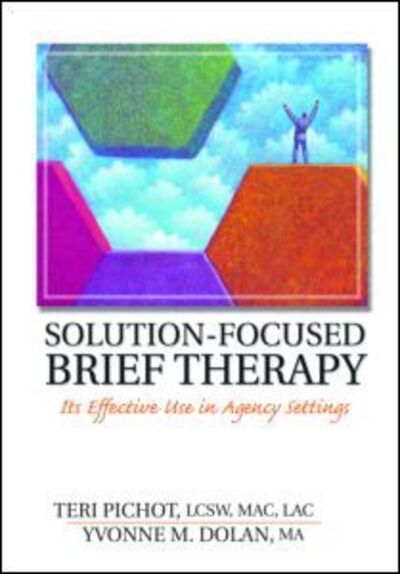 Cover for Teri Pichot · Solution-Focused Brief Therapy: Its Effective Use in Agency Settings (Paperback Book) (2003)