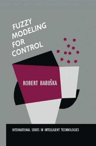Cover for Robert Babuska · Fuzzy Modeling for Control - International Series in Intelligent Technologies (Hardcover Book) [1998 edition] (1998)