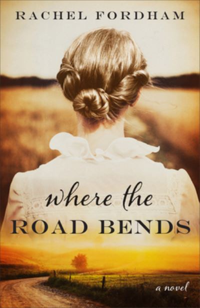 Cover for Rachel Fordham · Where the Road Bends (Hardcover bog) (2022)