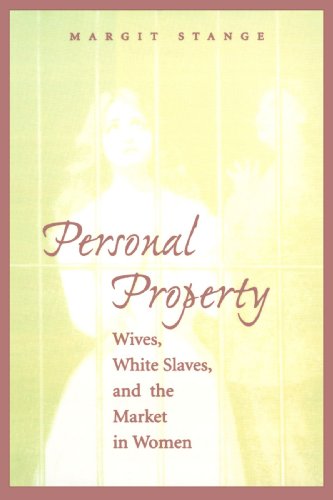 Cover for Stange, Margit (Affiliated Scholar, University of California, Berkeley) · Personal Property: Wives, White Slaves, and the Market in Women (Paperback Book) (2003)