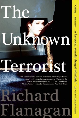 Cover for Richard Flanagan · The Unknown Terrorist: a Novel (Paperback Book) (2008)
