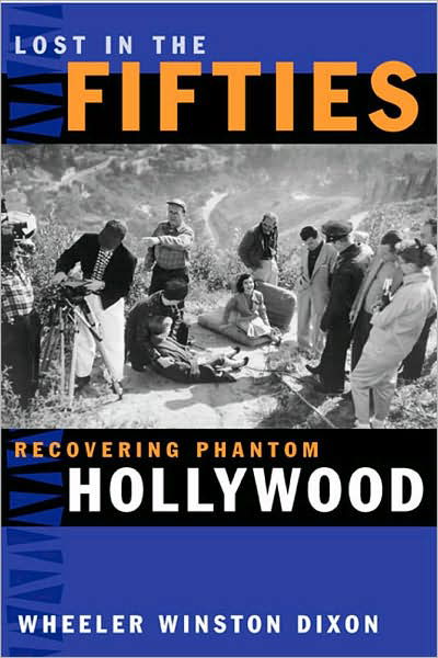 Cover for Wheeler Winston Dixon · Lost in the Fifties: Recovering Phantom Hollywood (Pocketbok) (2005)