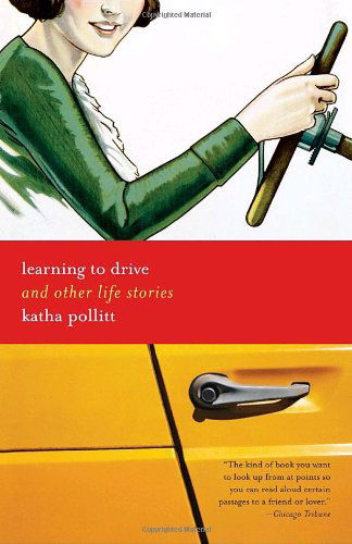 Cover for Katha Pollitt · Learning to Drive: and Other Life Stories (Paperback Book) [Reprint edition] (2008)