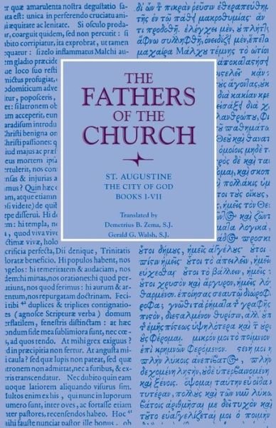 The City of God, Books I-VII: Vol. 8 - Fathers of the Church Series - Augustine - Bücher - The Catholic University of America Press - 9780813215549 - 1950