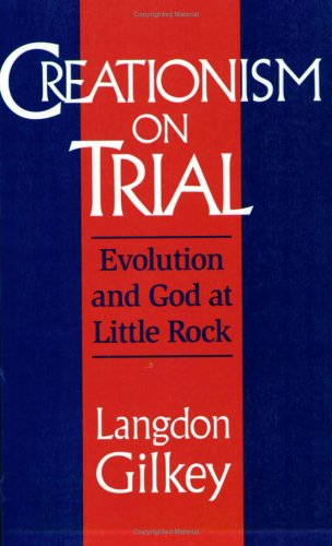 Cover for Langdon Gilkey · Creationism on Trial: Evolution and God at Little Rock - Studies in Religion &amp; Culture (Pocketbok) [1st University Press of Virginia Pbk. Ed edition] (1998)