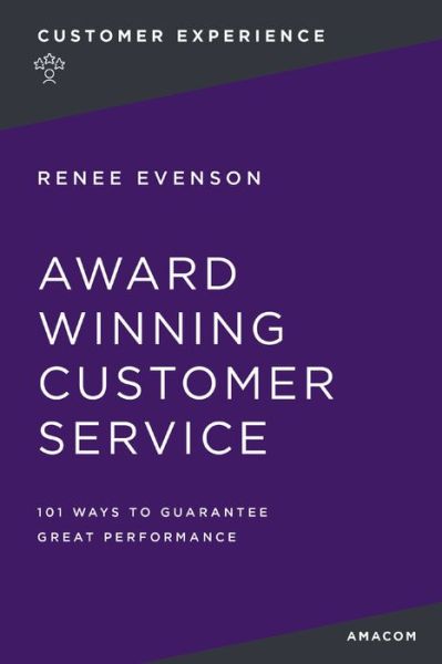 Award-Winning Customer Service - Renee Evenson - Books - AMACOM/American Management Association - 9780814474549 - April 11, 2023