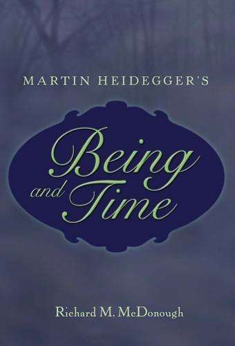 Cover for Richard M. McDonough · Martin Heidegger's Being and Time - Masterworks in the Western Tradition (Paperback Book) (2006)