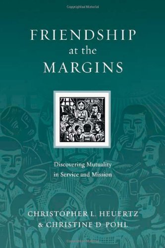 Cover for Christopher L. Heuertz · Friendship at the Margins: Discovering Mutuality in Service and Mission - Resources for Reconciliation (Taschenbuch) (2010)