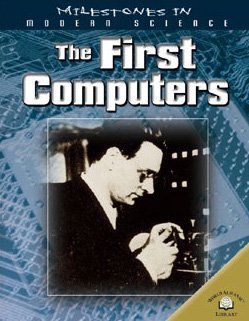 Cover for Camilla De La Bedoyere · The First Computers (Milestones in Modern Science) (Hardcover bog) (2005)