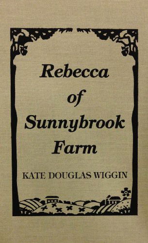 Cover for Kate Douglas Wiggin · Rebecca of Sunnybrook Farm (Hardcover Book) (1997)