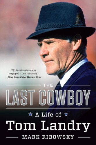 Cover for Mark Ribowsky · The Last Cowboy - A Life of Tom Landry (Paperback Book) (2014)