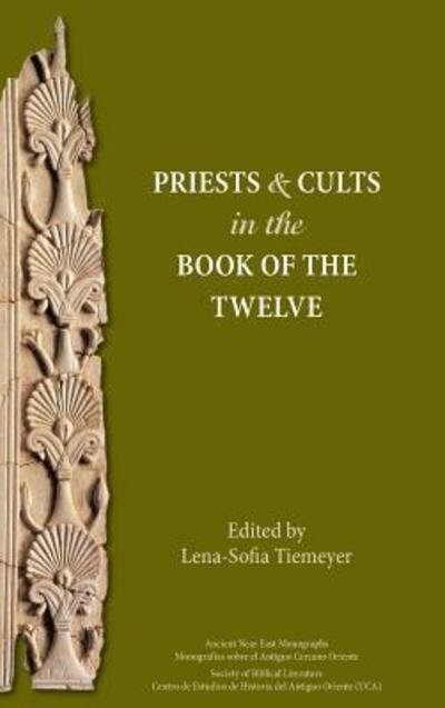 Priests and Cults in the Book of the Twelve - Lena-Sofia Tiemeyer - Bøger - Society of Biblical Literature - 9780884141549 - 19. april 2016
