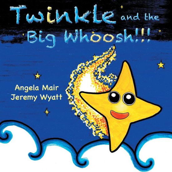 Cover for Angela Mair · Twinkle and the Big Whoosh!!! (Paperback Book) (2014)