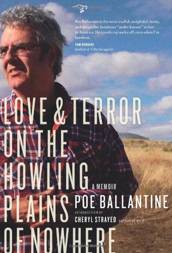 Cover for Poe Ballantine · Love and Terror on the Howling Plains of Nowhere: a Memoir (Paperback Book) (2013)