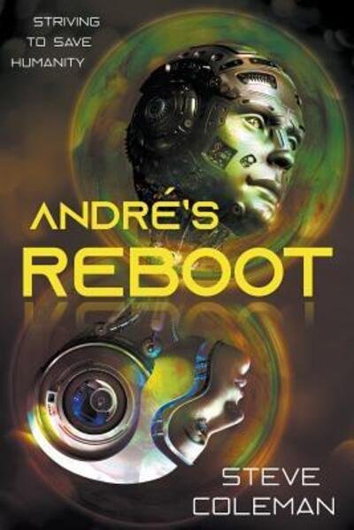 Cover for Steve Coleman · Andre's Reboot: Striving to Save Humanity (Paperback Bog) (2019)