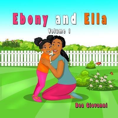 Cover for Bea Giovanni · Ebony and Ella (Taschenbuch) (2018)