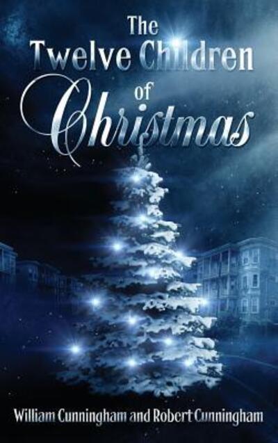 Cover for William Cunningham · The Twelve Children Of Christmas (Hardcover Book) (2017)