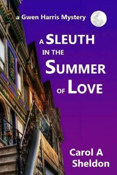 Cover for Carol Sheldon · Sleuth in the Summer of Love (Book) (2018)