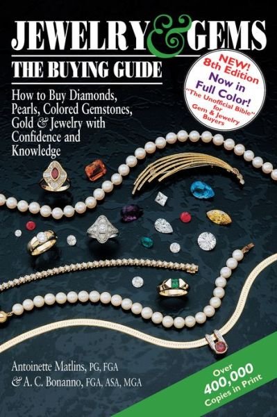 Cover for Antoinette Matlins · Jewelry &amp; Gems—The Buying Guide, 8th Edition: How to Buy Diamonds, Pearls, Colored Gemstones, Gold &amp; Jewelry with Confidence and Knowledge (Paperback Bog) [8th Edition, New edition] (2016)