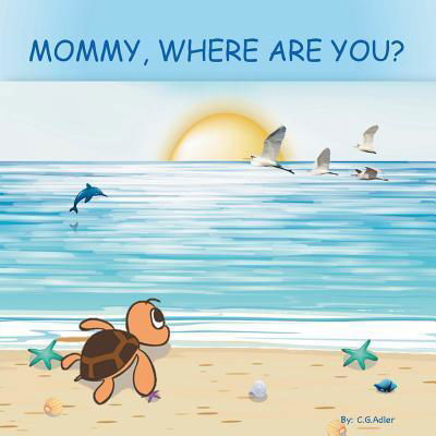 Cover for C G Adler · Mommy, Where Are You? (Taschenbuch) (2018)