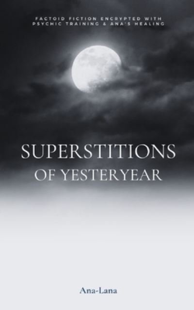 Cover for Ana-Lana · Superstitions of Yesteryear (Bok) (2021)