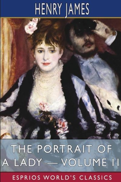 Cover for Henry James · The Portrait of a Lady - Volume II (Esprios Classics) (Paperback Bog) (2024)