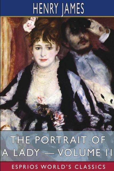 Cover for Henry James · The Portrait of a Lady - Volume II (Esprios Classics) (Paperback Book) (2024)