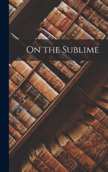 Cover for 1st Cent Longinus · On the Sublime (Bok) (2022)