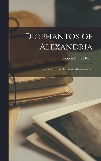 Cover for Thomas Little Heath · Diophantos of Alexandria (Book) (2022)