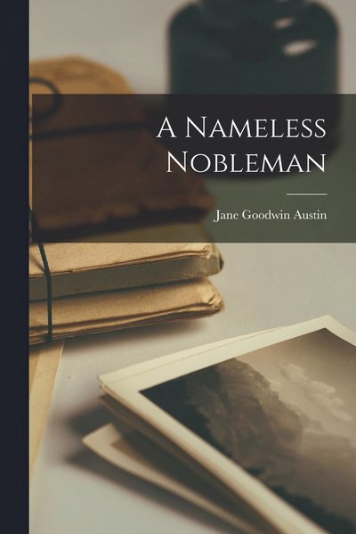 Cover for Jane Goodwin Austin · Nameless Nobleman (Book) (2022)