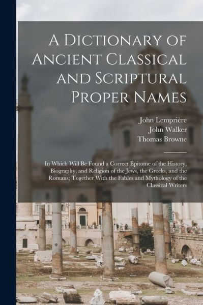 Cover for Thomas Browne · Dictionary of Ancient Classical and Scriptural Proper Names (Book) (2022)