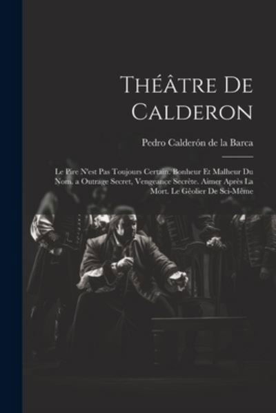 Théâtre de Calderon - Pedro Calderón de la Barca - Books - Creative Media Partners, LLC - 9781021239549 - July 18, 2023