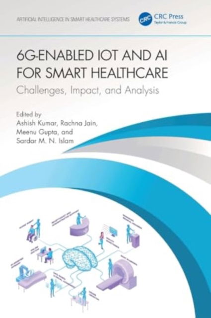 6G-Enabled IoT and AI for Smart Healthcare: Challenges, Impact, and Analysis - Artificial Intelligence in Smart Healthcare Systems -  - Bøger - Taylor & Francis Ltd - 9781032343549 - 29. november 2024