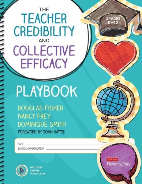 Cover for Fisher, Douglas (San Diego State University, USA) · The Teacher Credibility and Collective Efficacy Playbook, Grades K-12 - Corwin Literacy (Spiral Book) (2020)