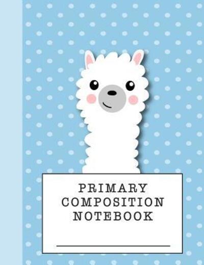 Cover for Xangelle Creations · Primary Composition Notebook A Cute Llama Notebook for Primary Education (Taschenbuch) (2019)