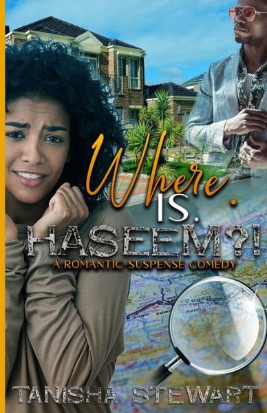 Cover for Tanisha Stewart · Where. Is. Haseem?! : A Romantic-Suspense Comedy (Paperback Book) (2019)