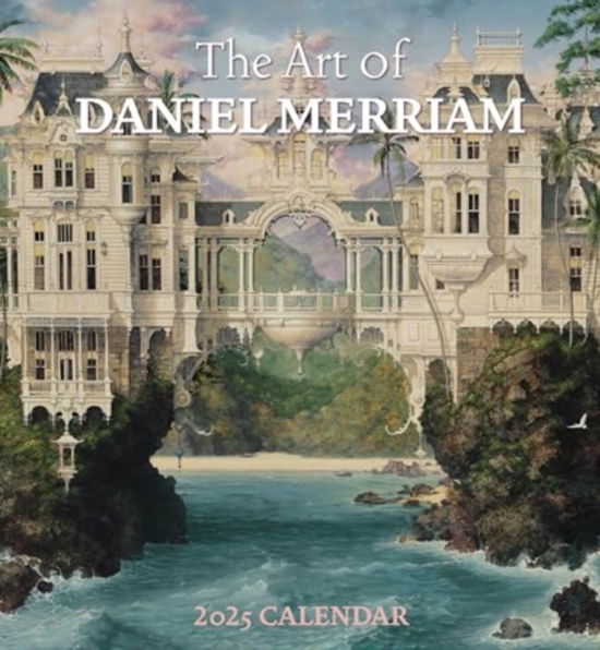 Daniel Merriam · The Art of Daniel Merriam 2025 Wall Calendar (Paperback Book) (2024)