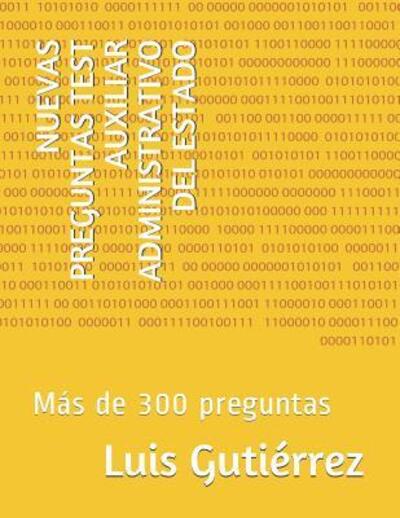 Cover for Luis Gutierrez · Nuevas Preguntas Test Auxiliar Administrativo del Estado (Paperback Book) (2019)