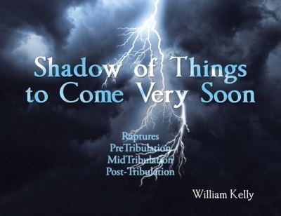 Cover for William Kelly · Shadow of Things to Come Very Soon (Pocketbok) (2020)