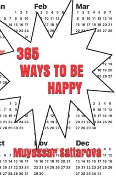 Cover for Muyassar Sattarova · 365 Ways to be Happy (Paperback Book) (2019)